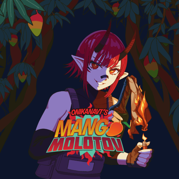OniKanaVT - Mango Molotov